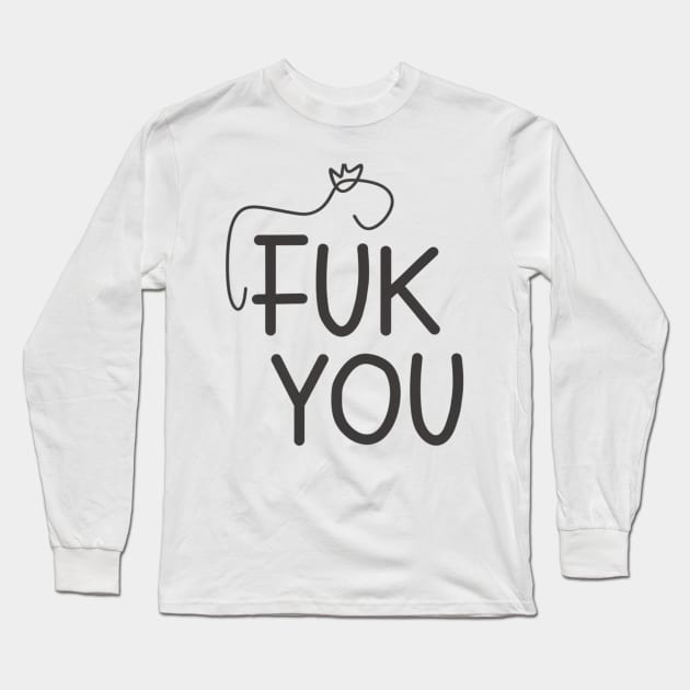 Fuk you Long Sleeve T-Shirt by Ridzdesign